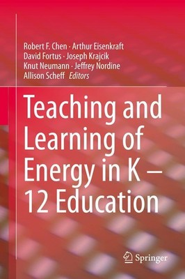 Teaching and Learning of Energy in K - 12 Education Robert F. Chen