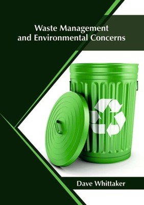 Waste Management and Environmental Concerns by Dave Whittaker: New