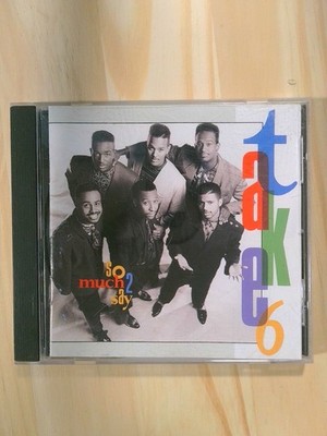 Take 6   So Much 2 Say CD 1990 A Cappella Jazz R&B Gospel Warner Alliance