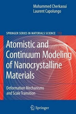 Atomistic and Continuum Modeling of Nanocrystalline Materials - 9781441942869