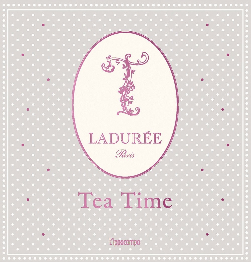 Maison Ladurée Ladurée. Tea time (Paperback)
