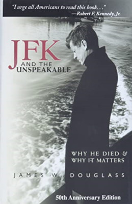JFK and the Unspeakable: Why He Died and Why It Matters - HardBack NEW Douglass,