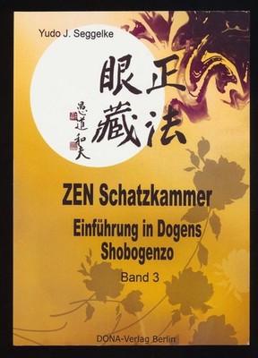 ZEN Schatzkammer : Einführung in Dogens Shobogenzo. Seggelke, G. W. Nishijima Ro