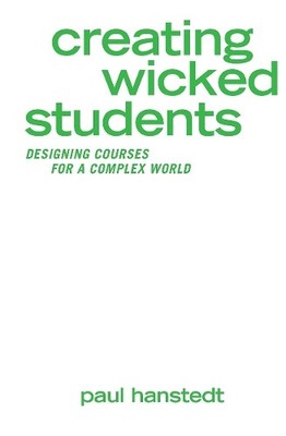 Creating Wicked Students by Paul Hanstedt - 9781620366967