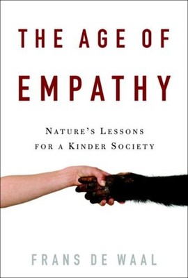 The Age of Empathy : Nature's Lessons for a Kinder Society Frans
