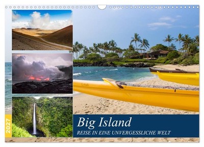 Big Island - Reise in eine unvergessliche Welt (Wandkalender 2027 DIN A3 quer),
