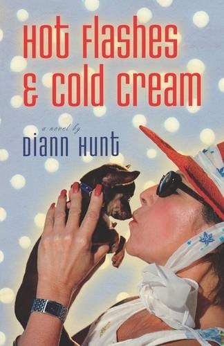 Hot Flashes and Cold Cream by Diann Hunt - 9781595540690