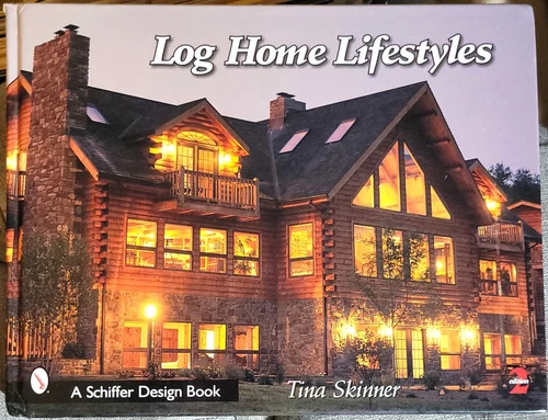Tina Skinner LOG HOME LIFESTYLES Schiffer Design Book 2005 Hardcover GOOD CLEAN