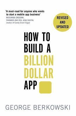 How to Build a Billion Dollar App by George Berkowski (2015, Uk-Trade Paper) - Imagen 1 de 1