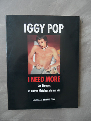 I NEED MORE. LES STOOGES ET AUTRES HISTOIRES DE MA VIE. - IGGY POP - 1993