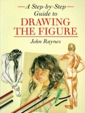 A Step-by-Step Guide to Drawing the Figure - Paperback - VERY GOOD