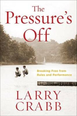 The Pressure's Off: Breaking Free from Rules and Performance - Paperback - GOOD