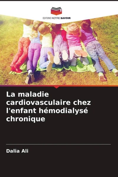 La Maladie Cardiovasculaire Chez L'enfant HéModialysé Chronique Dalia Ali Buch-image
