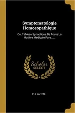 Symptomatologie Homoeopathique: Ou, Tableau Synoptique De Toute La Mati�re M�dic