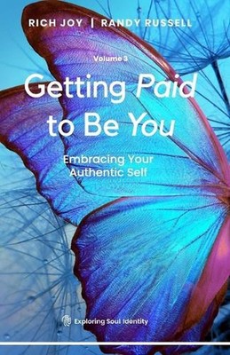Getting Paid to Be You: Embracing Your Authentic Self by Randy Russell Paperback