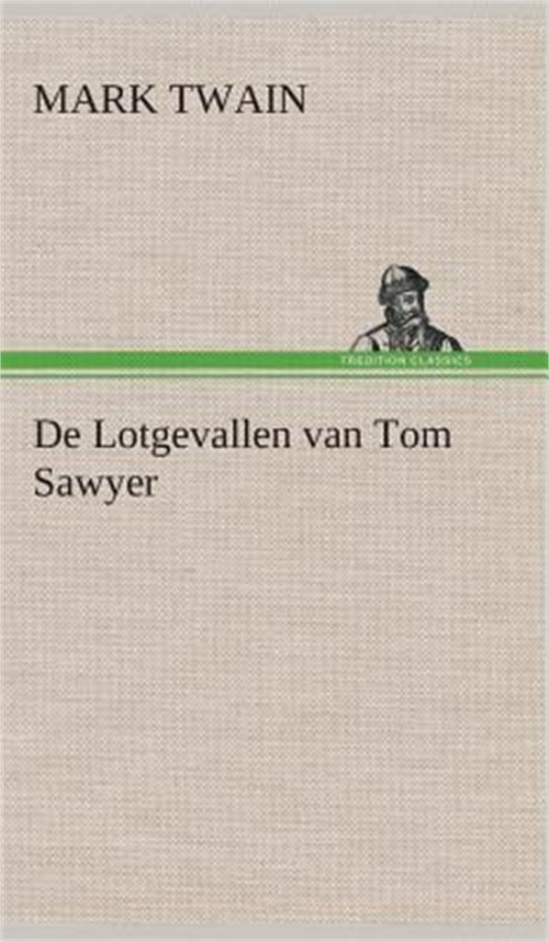De Lotgevallen van Tom Sawyer (Hardback or Cased Book) | eBay