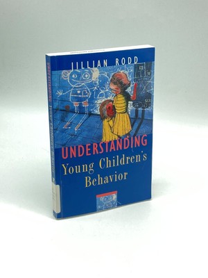 Understanding Young Children's Behavior A Guide for Early Childhood