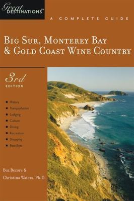 Big Sur, Monterey Bay and Gold Coast Wine Country (Great Destinations) (Explorer