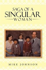 Saga of a Singular Woman: Martha Delynne (Lynne) Haley Johnson (Paperback or Sof