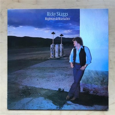 RICKY SKAGGS HIGHWAYS AND HEARTACHES LP 1982 UK