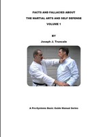 Joseph Truncale | Facts AND Fallacies About Martial Arts & Self Defense Vol. 1