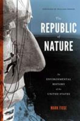 The Republic of Nature : An Environmental History of the United S