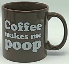 Coffee Makes Me Poop Large Coffee Mug  Cup Brown Funny Novelty Gift