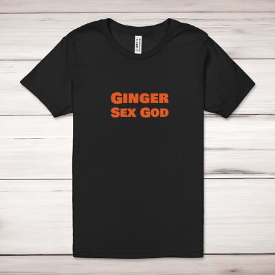 Ginger Sex God T-Shirt Erwachsene
