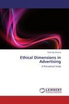 Ethical Dimensions in Advertising, Rishi Raj Sharma