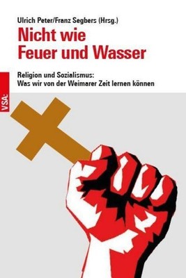 Nicht wie Feuer und Wasser, Franz Segbers