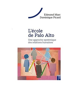 L'école de Palo Alto: Une approche systémique des relations humaines, Marc, Ed