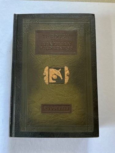 Through the Brazilian Wilderness--Copyright 1914, Reprint 1926 -- T. Roosevelt - Picture 4 of 8