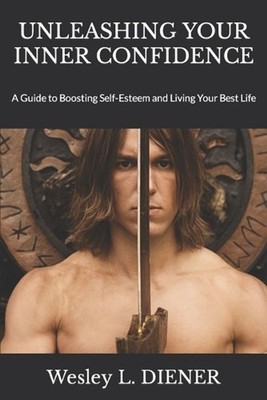 Unleashing Your Inner Confidence: A Guide to Boosting Self-Esteem and Living You