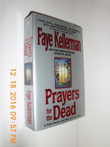 Prayers for the Dead (a Peter Decker and Rina Lazarus Novel) by Kellerman, Faye,