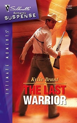 THE LAST WARRIOR (SILHOUETTE INTIMATE MOMENTS) By Kylie Brant **Excellent**