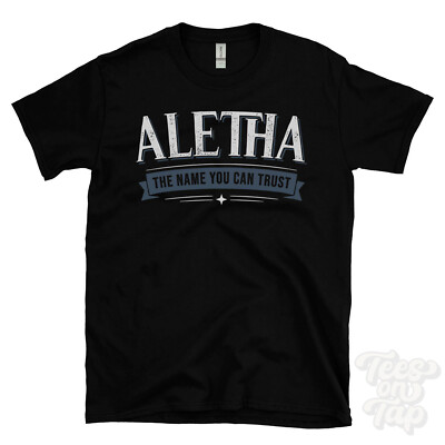 ALETHA THE NAME YOU CAN TRUST T-SHIRT mens & womens novelty family gift idea