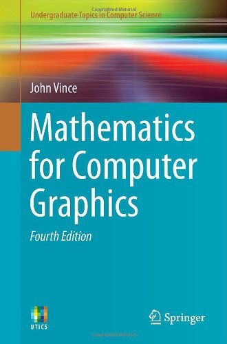 Mathematics for Computer Graphics (Undergraduate Topics in Comp ...