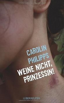 Weine nicht, Prinzessin! von Philipps, Carolin | Buch | Zustand sehr gut