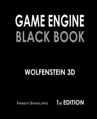 GAME ENGINE BLACK BOOK: WOLFENSTEIN 3D By Fabien Sanglard **Mint Condition**