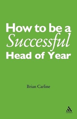Brian Carline How to be a Successful Head of Year (Taschenbuch)