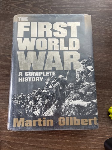 First World War : A Complete History by Martin Gilbert | eBay