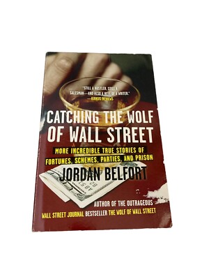 Catching The Wolf Of Wall Street Jordan Belfort More Incredible True Stories