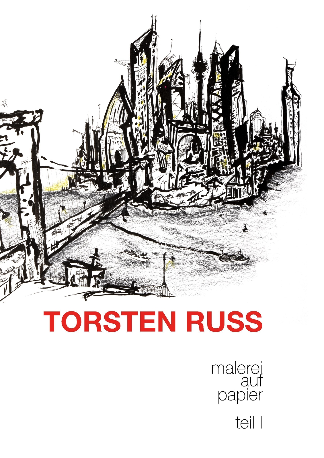 Thumbnail - Torsten Russ Malerei Auf Papier, Teil 1 Torsten Russ Buch 204 S.