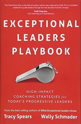 EXCEPTIONAL LEADERS PLAYBOOK By Wally Schmader & Tracy Spears - Hardcover *NEW*