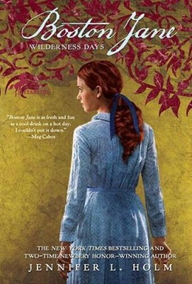Boston Jane: Wilderness Days - Library Binding By Holm, Jennifer L. - VERY GOOD