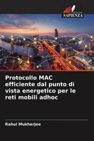 Rahul Mukherjee | Protocollo MAC Efficiente Dal Punto Di Vista Energetico Per...