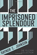 The Imprisoned Splendour Paperback Raynor C. Johnson