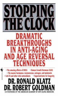 Stopping the Clock: Dramatic Breakthroughs - paperback, 0553577514, Ronald Klatz