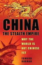 Burman, Edward : China: The Stealth Empire: Why the World FREE Shipping, Save £s