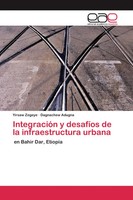 Yirsaw Zegeye (U. A.) | IntegracióN Y DesafíOs De La Infraestructura Urbana